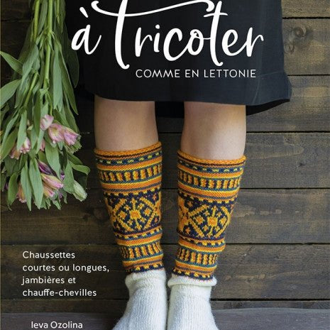 50 CHAUSSETTES A TRICOTER COMME EN LETTONIE - Leva Ozolina