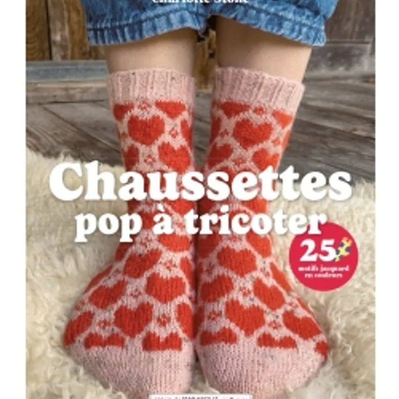 Chaussettes Pop A Tricoter - 25 Motifs Jacquard En Couleurs - Charlotte Stone