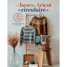 Les bases du tricot circulaire - 18 modèles à tricoter - Editions de Saxe