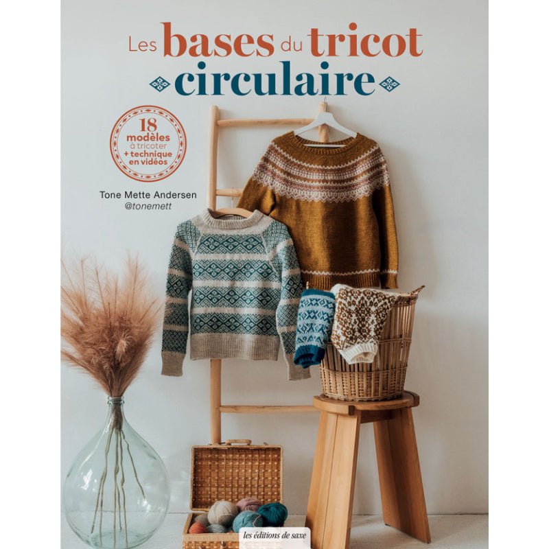 Les bases du tricot circulaire - 18 modèles à tricoter - Editions de Saxe