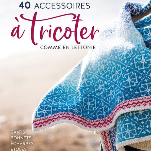 40 Accessoires à tricoter comme en Lettonie - Leva Ozolina