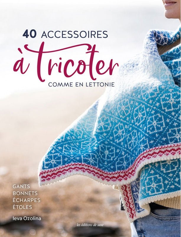 40 Accessoires à tricoter comme en Lettonie - Leva Ozolina
