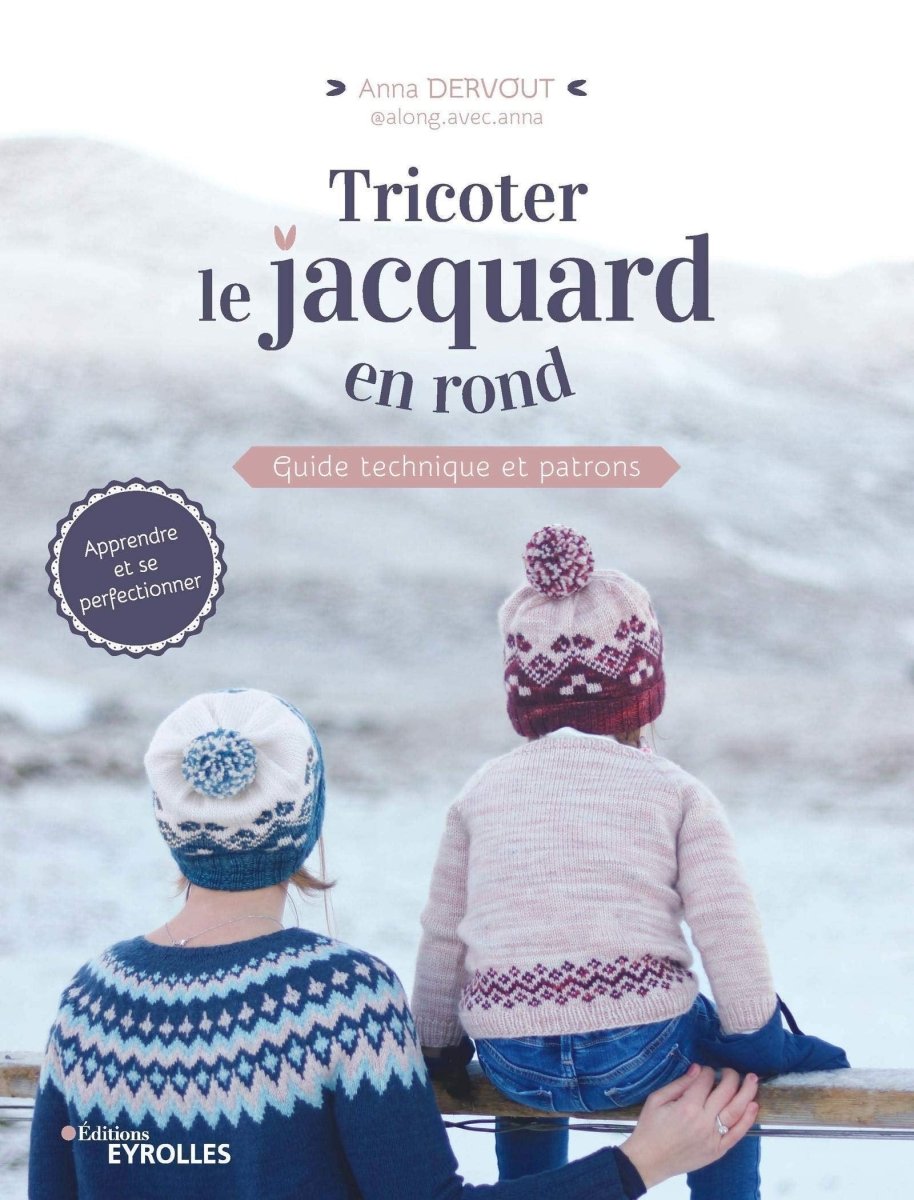 TRICOTER LE JACQUARD EN ROND - Anna Dervout